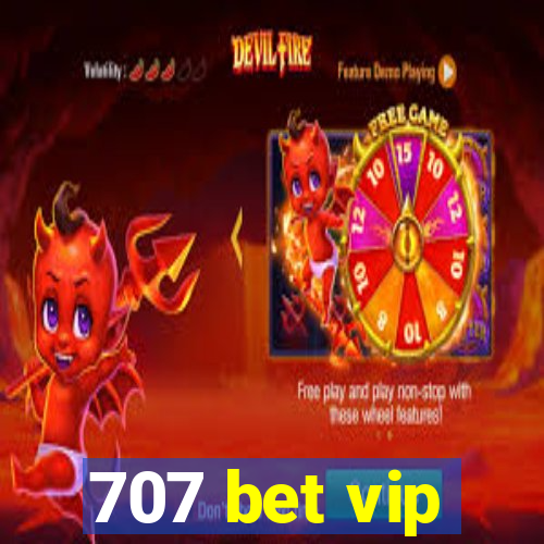 707 bet vip